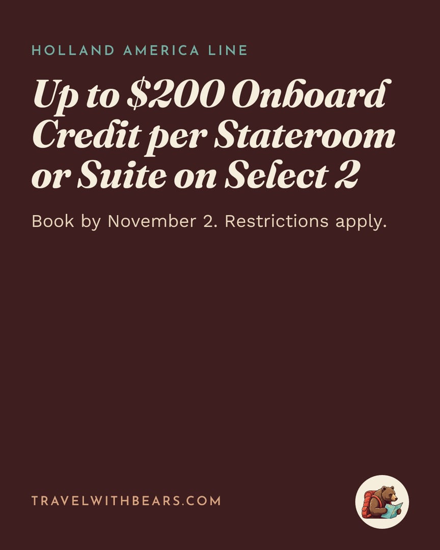 Holland America Line: Holland America Line - Up to $200 Onboard Credit on Select 2027 Alaska Cruises & Cruisetours